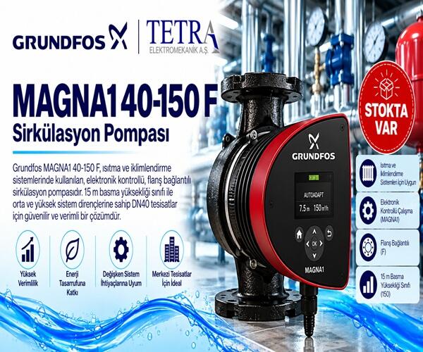Grundfos MAGNA1 40-150 F Sirkülasyon Pompası – Stokta